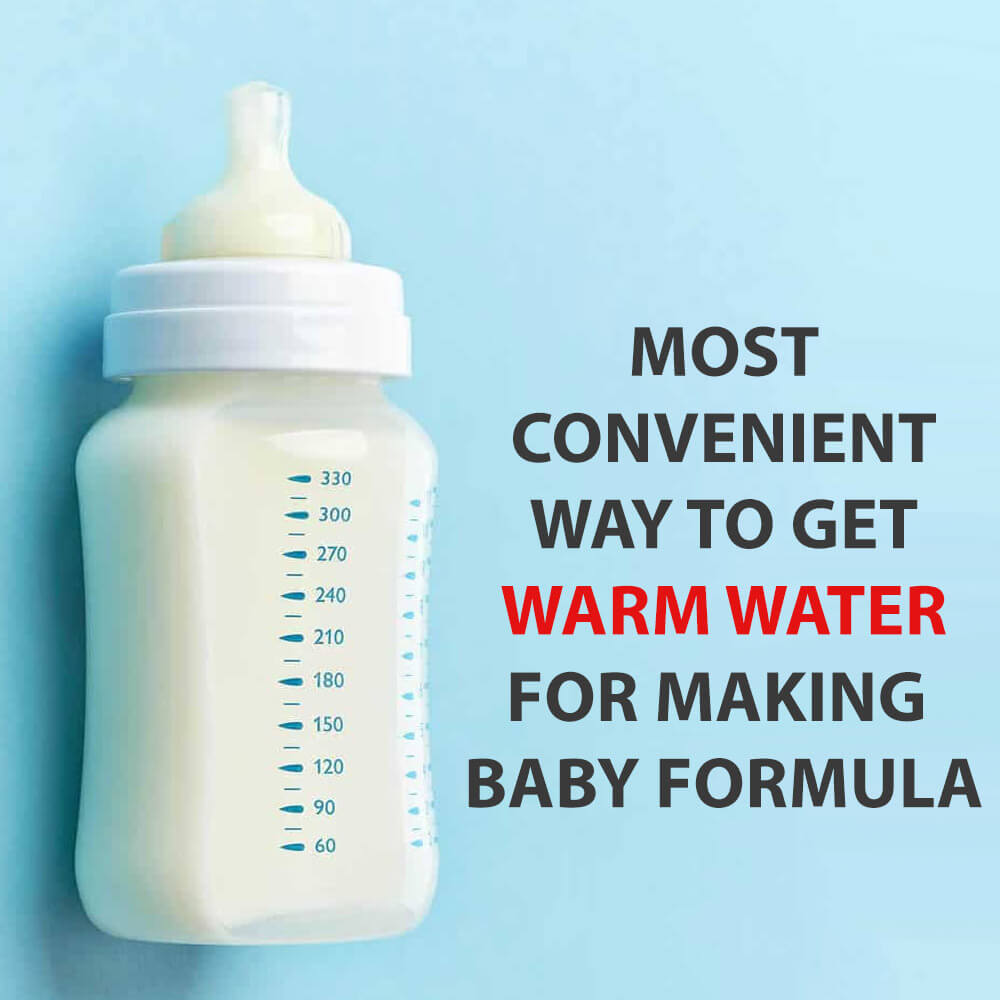 The Most Convenient Way To Get Warm Water For Making Baby Milk Formula